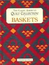 9780875966441-0875966446-The Classic American Quilt Collection: Baskets (Rodale Quilt Book)