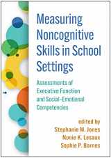 9781462548668-1462548660-Measuring Noncognitive Skills in School Settings: Assessments of Executive Function and Social-Emotional Competencies