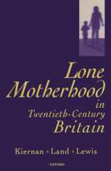 9780198290698-0198290691-Lone Motherhood In Twentieth-Century Britain: From Footnote to Front Page