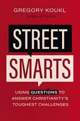 9780310139133-0310139139-Street Smarts: Using Questions to Answer Christianity's Toughest Challenges
