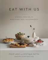 9780525610694-0525610693-Eat With Us: Mindful Recipes to Make Every Meal an Experience