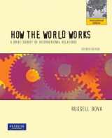 9781408296813-1408296810-How the World Works: A Brief Survey of International Relations plus MyPoliSciKit Access Card: International Edition