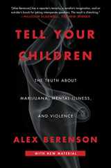 9781982103675-1982103671-Tell Your Children: The Truth About Marijuana, Mental Illness, and Violence