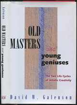 9780691121093-0691121095-Old Masters and Young Geniuses: The Two Life Cycles of Artistic Creativity