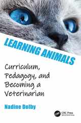 9781032217819-1032217812-Learning Animals: Curriculum, Pedagogy and Becoming a Veterinarian