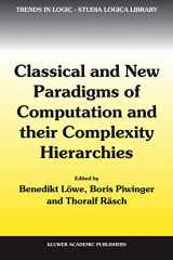 9781402027758-1402027753-Classical and New Paradigms of Computation and their Complexity Hierarchies: Papers of the conference "Foundations of the Formal Sciences III" (Trends in Logic, 23)