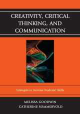 9781610487986-1610487982-Creativity, Critical Thinking, and Communication: Strategies to Increase Students' Skills