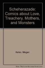 9781417660766-1417660767-Scheherazade: Comics About Love, Treachery, Mothers, And Monsters