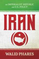 9781637587713-1637587716-Iran: An Imperialist Republic and U.S. Policy