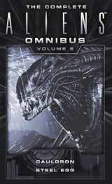 9781783299126-1783299126-The Complete Aliens Omnibus: Volume Six (Cauldron, Steel Egg)
