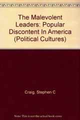 9780813318875-0813318874-The Malevolent Leaders: Popular Discontent In America (Political Cultures)