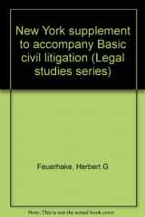 9780028012841-0028012844-New York supplement to accompany Basic civil litigation (Legal studies series)