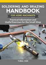 9781497101944-1497101948-Soldering and Brazing Handbook for Home Machinists: Practical Information and Useful Exercises for the Small Shop (Fox Chapel Publishing) Metalworking - Learn Efficient, Affordable Ways to Join Metal