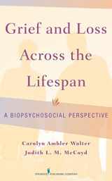 9780826127570-0826127576-Grief and Loss Across the Lifespan: A Biopsychosocial Perspective