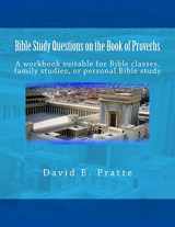 9781516930685-1516930681-Bible Study Questions on the Book of Proverbs: A workbook suitable for Bible classes, family studies, or personal Bible study