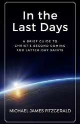 9781887309387-1887309381-In the Last Days: A Brief Guide to Christ's Second Coming for Latter-day Saints