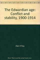 9780208018236-0208018239-The Edwardian age: Conflict and stability, 1900-1914