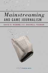 9780262546287-0262546280-Mainstreaming and Game Journalism (Playful Thinking)