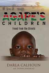 9781622453214-1622453212-Agape's Children: Freed from the Streets