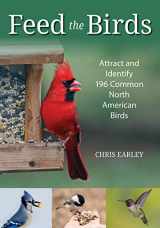9780228102014-0228102014-Feed the Birds: Attract and Identify 196 Common North American Birds