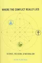 9780199812097-0199812098-Where the Conflict Really Lies: Science, Religion, and Naturalism