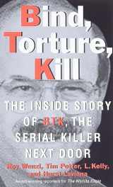 9780061373954-0061373958-Bind, Torture, Kill: The Inside Story of BTK, the Serial Killer Next Door