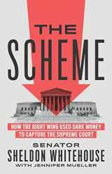 9781620977385-1620977389-The Scheme: How the Right Wing Used Dark Money to Capture the Supreme Court