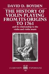 9780198161837-0198161832-The History of Violin Playing from Its Origins to 1761: and Its Relationship to the Violin and Violin Music (Clarendon Paperbacks)
