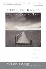 9781585420889-1585420883-Between the Dreaming and the Coming True: The Road Home to God