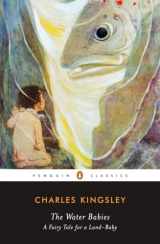 9780143105091-0143105094-The Water-Babies: A Fairy Tale for a Land-Baby (Penguin Classics)