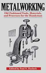 9781616081850-1616081856-Metalworking: Tools, Materials, and Processes for the Handyman
