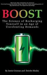 9781641133036-1641133031-Boost: The Science of Recharging Yourself in an Age of Unrelenting Demands