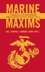 9781682476970-1682476979-Marine Maxims: Turning Leadership Principles into Practice (Scarlet & Gold Professional Library)