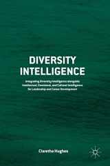 9781137526816-1137526815-Diversity Intelligence: Integrating Diversity Intelligence alongside Intellectual, Emotional, and Cultural Intelligence for Leadership and Career Development