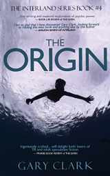 9781838401054-1838401059-The Origin: A Young Adult Dystopian Adventure (Interland)