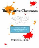 9780988276604-0988276607-The Positive Classroom