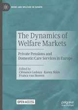 9783030566227-3030566226-The Dynamics of Welfare Markets: Private Pensions and Domestic/Care Services in Europe (Work and Welfare in Europe)