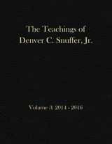 9781796467567-1796467561-The Teachings of Denver C. Snuffer, Jr. Volume 3: Archives Edition 8.5 X 11 in (The Teachings of Denver C. Snuffer Jr. Archives Edition)