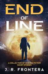 9780990874393-0990874397-End of Line: A Collection of Science Fiction Short Stories