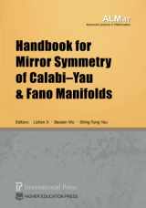 9781571463890-1571463895-Handbook for Mirror Symmetry of Calabi–Yau and Fano Manifolds (Advanced Lectures in Mathematics)