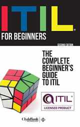 9781945051524-1945051523-ITIL For Beginners: The Complete Beginner's Guide to ITIL