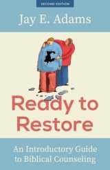 9781629959368-1629959367-Ready to Restore: An Introductory Guide to Biblical Counseling
