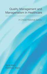 9781137351982-1137351985-Quality Management and Managerialism in Healthcare: A Critical Historical Survey