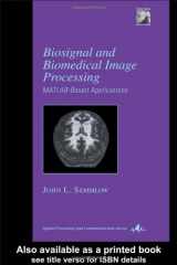 9780824748036-0824748034-Biosignal and Medical Image Processing (Signal Processing and Communications, 22)