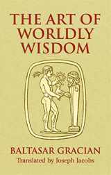 9780486440347-0486440346-The Art of Worldly Wisdom (Dover Books on Western Philosophy)