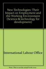 9780863460449-0863460445-New Technologies: Their Impact on Employment and the Working Environment (Library of Development Studies)