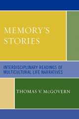 9780761837633-0761837639-Memory's Stories: Interdisciplinary Readings Of Multicultural Life Narratives