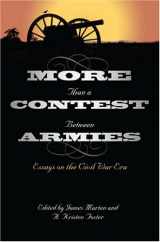 9780873389129-0873389123-More Than a Contest Between Armies: Essays on the Civil War Era (Civil War in the North)