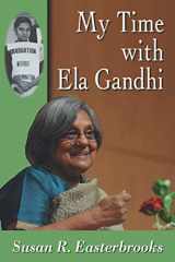 9780996237185-0996237186-My Time with Ela Gandhi
