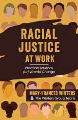 9781523003624-1523003626-Racial Justice at Work: Practical Solutions for Systemic Change